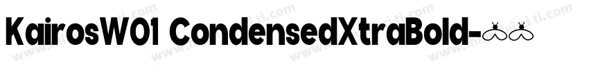 KairosW01 CondensedXtraBold字体转换